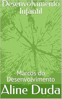 Livro Desenvolvimento Infantil: Marcos do Desenvolvimento