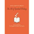 The Art of Spiritual Writing: How to Craft Prose That Engages and Inspires Your Readers