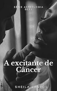 Livro A excitante de Câncer (Astrologia Sexy)