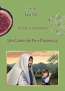 Livro Jesus e a figueira: Um Conto de Fé e Paciência