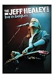 The Jeff Healey Band: Live in Belgium