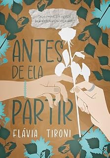 Livro Antes De Ela Partir: Algumas ligações transcendem planos...