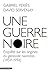 Une guerre noire (French Edition) by David Servenay Gabriel Peries