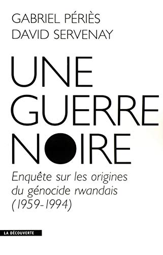 Une guerre noire (French Edition) by David Servenay Gabriel Peries