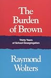 The Burden of Brown:  Thirty Years of School Desegregation