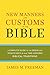 The New Manners and Customs of the Bible (Pure Gold Classics)