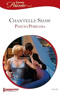 Livro Paixão Perigosa: Harlequin Paixão - ed.284 (Dominadores)