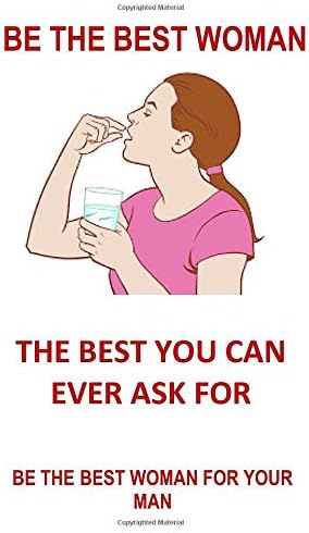 BE THE BEST WOMAN FOR YOUR MAN: THE BEST YOU CAN EVER ASK FOR Paperback – December 15, 2019
