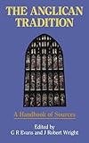 Anglican Tradition, The - A Handbook of Sources by 