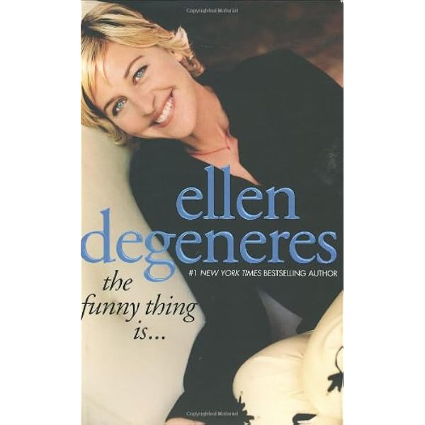 The Funny Thing Is Degeneres Ellen 9780743247634 Amazon Com Books