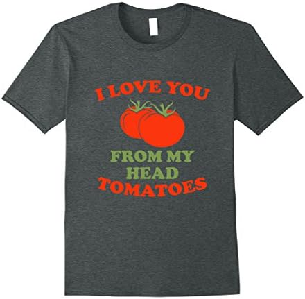 Mens I Love you from my head tomatoes Couple Humor T shirt  XL Dark Heather