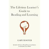The Lifetime Learner's Guide to Reading and Learning