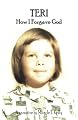 Teri - How I Forgave God