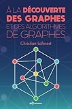A la découverte des graphes et des algorithmes de graphes by 