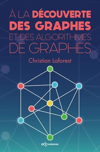 A la découverte des graphes et des algorithmes de graphes by 