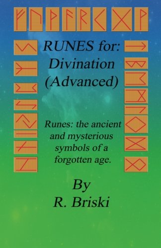 RUNES for: Divination (Advanced): Runes: the ancient and mysterious symbols of a forgotten age.