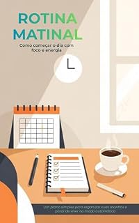 Livro Rotina Matinal: como começar o dia com foco e energia (Sistemas que Funcionam)