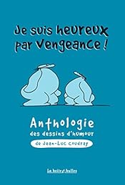 Je suis heureux par vengeance
