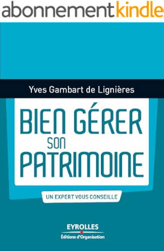 Download Bien gérer son patrimoine (Petit guide pratique) PDF