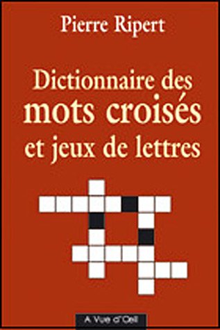 Dictionnaire des mots croisés et jeux de lettres