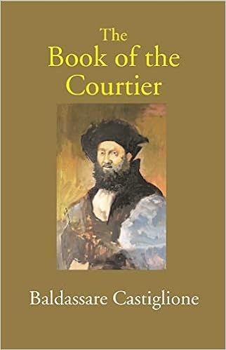 The Book Of The Courtier Baldassare Castiglione 9788121217606 Amazon Com Books