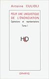 Pour une linguistique de l'énonciation: Opérations et représentations (Collection L'Homme dans by