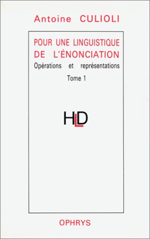Pour une linguistique de l'énonciation: Opérations et représentations (Collection L'Homme dans by Antoine Culioli (Paperback)