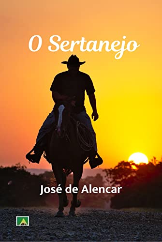 O Sertanejo - eBook, Resumo, Ler Online e PDF - por de Alencar, José