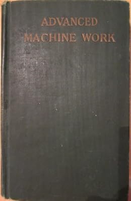 Text-Book of Advanced Machine Work