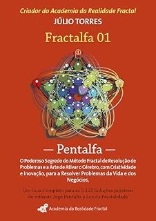 Livro Fractalfa 01- Pentalfa: O poderoso segredo do método fractal de resolução de problemas