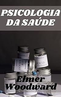Livro PSICOLOGIA DA SAÚDE: Aditivos biologicamente ativosem psicoterapia e aconselhamento profissional