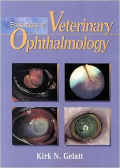 Essentials of Veterinary Ophthalmology Essentials of Veterinary Ophthalmology