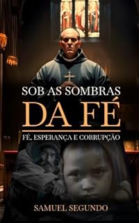 Sob as Sombras da Fé: Fé, Esperança e Corrupção