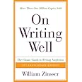 On Writing Well, 25th Anniversary: The Classic Guide to Writing Nonfiction
