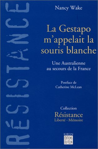 La  Gestapo m'appelait la Souris blanche