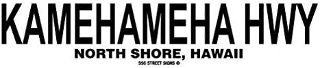 Kamehameha Hwy North Shore, Hawaii Aluminum Tin Metal Poster Sign Wall Decor 4x18
