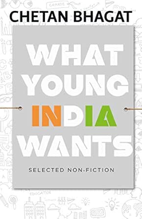 Amazon Com What Young India Wants Ebook Bhagat Chetan Kindle Store