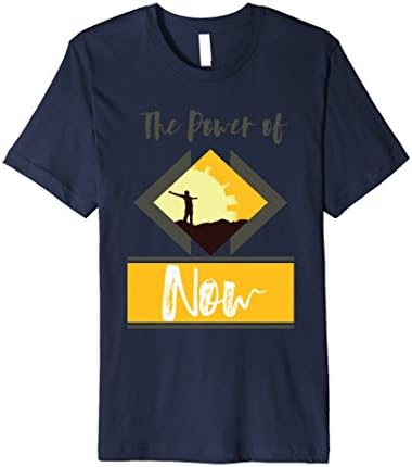 The Power of Now - Motivational T-Shirt