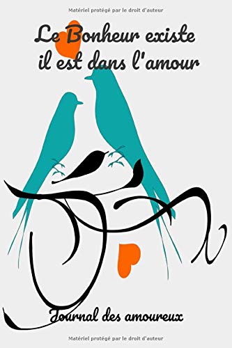 Le Bonheur Existe Il Est Dans L Amour Carnet De Notes A Remplir Pour La Saint Valentin Anniversaire De Couples Cadeau D Amour Pour Couples French Edition Auteur Amour Et Tendresse Amazon Com Books