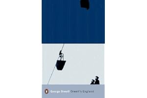 Orwell's England: The Road to Wigan Pier in the Context of Essays, Reviews, Letters and Poems (Penguin Modern Classics)
