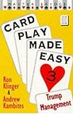 Card Play Made Easy 3: Trump Management (Master Bridge Series) (v. 3) by Ron Klinger, Andrew Kambites