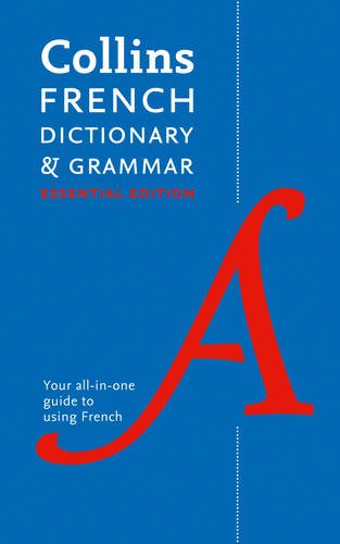 Collins French Dictionary & Grammar: Essential Edition (English and French Edition) Collins French Dictionary & Grammar: Essential Edition (English and French Edition)