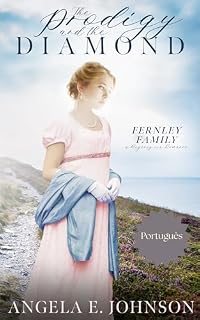 Livro O Prodígio e o Diamante (Família Fernley: Um Romance de Época Regency Livro 7)