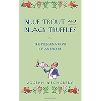 Blue Trout and Black Truffles: The Peregrinations of an Epicure book cover