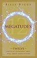 Megatudes: Twelve Critical Attitudes That Will Shape Your Future