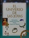 El universo de las joyas. Diamantes, piedras preciosas, perlas, joyas con historia