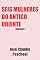 Livro Seis mulheres do antigo oriente