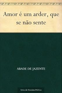 Livro Amor é um arder, que se não sente