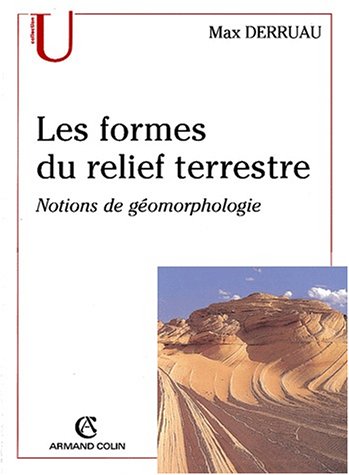 Les formes du relief terrestre notions geomorphologie by Derruau