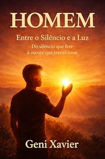 Livro Homem entre o silêncio e a luz: do silêncio que fere à escuta que transforma